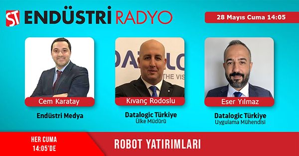 Datalogic Türkiye Ülke Müdürü Kıvanç Rodoslu & Uygulama Mühendisi Eser Yılmaz: Türkiye’de Endüstriyel Otomasyon Sektörü