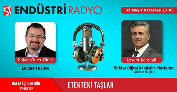 Türkiye Dijital Dönüşüm Platformu Platform Başkanı Levent Karadağ: Dijital Dönüşüm Neler Getirdi Ve Daha Neler Getirecek?
