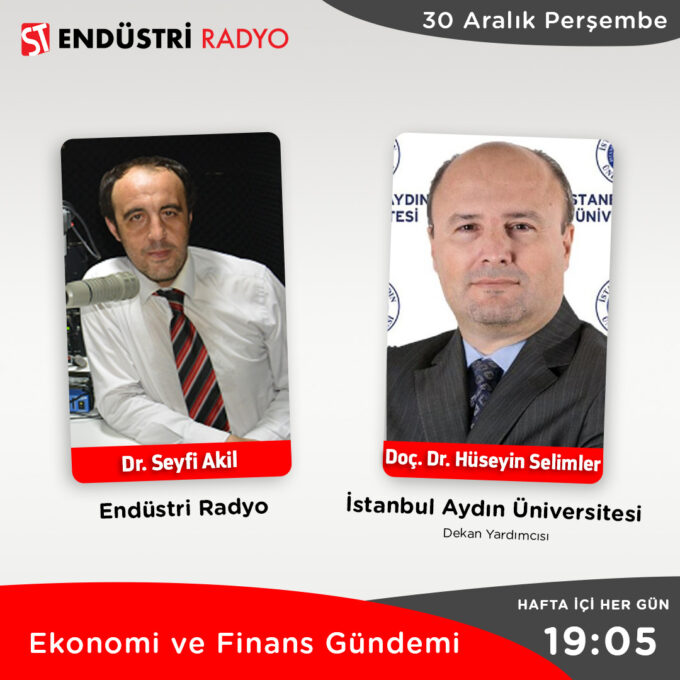 İstanbul Aydın Üniversitesi Dekan Yardımcısı Doç. Dr. Hüseyin Selimler: 2021’in Ekonomi Açısından Değerlendirilmesi