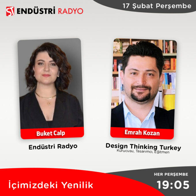 Design Thinking Turkey Kurucusu, Tasarımcı, Eğitmen Emrah Kozan: Tasarım & İnovasyon İlişkisi